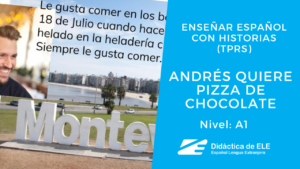 Aprender español con historias - TPRS input comprensible - Andrés quiere pizza de chocolate